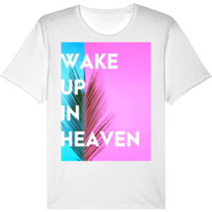 T-Shirt aus Bio-Baumwolle - Imaginer Wake Up In Heaven