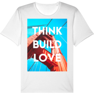 T-Shirt aus Bio-Baumwolle - Imaginer Think Build Love Bridge